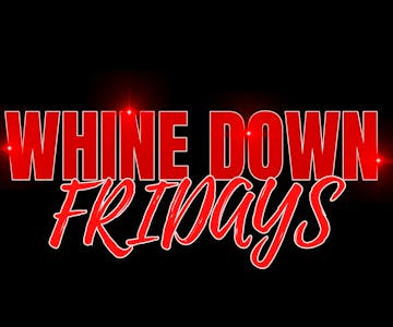 Mixxology Events Presents: Whine Down Fridays