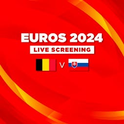 Belgium vs Slovakia - Euros 2024 - Live Screening Tickets | Vauxhall Food And Beer Garden London  | Mon 17th June 2024 Lineup