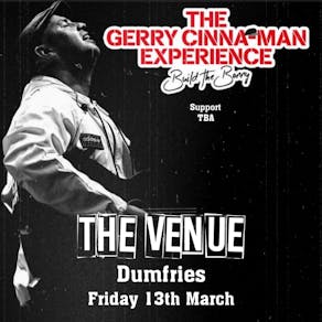 The Gerry Cinna-Man Experience
