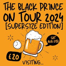 The Black Prince on tour [supersize edition] at The Black Prince