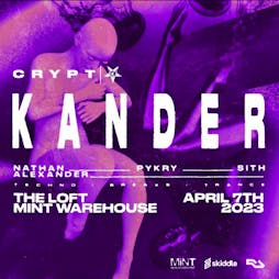 Crypt - Kander Tickets | Mint Warehouse Leeds  | Fri 7th April 2023 Lineup