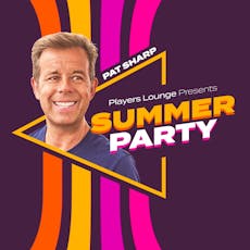 Summer Party with Pat Sharp at Players Lounge