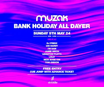 Muzak Bank Holiday All Dayer