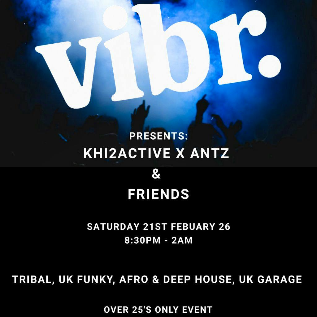 vibr. presents: Khi2Active x Antz & friends at Ollex Inn
