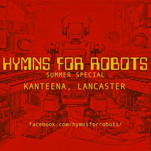 Hymns for Robots : Kayla Painter, James Adrian Brown & FLC