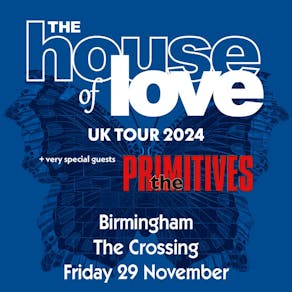 The House of Love + The Primitives