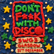 Don't F**k with Disco at SWG3