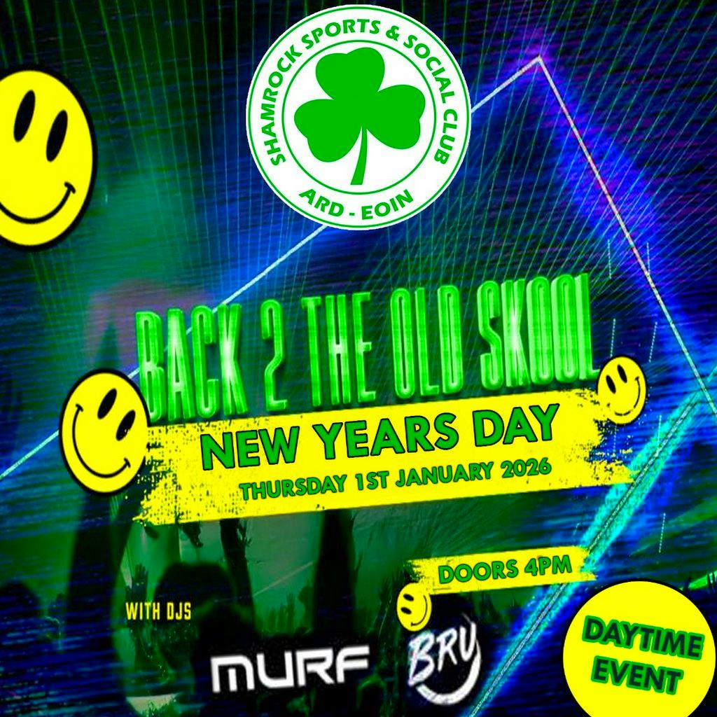Back 2 The Old Skool - New Years Day at Shamrock Sports And Social Club