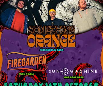 Something Orange - Fire Garden - Sun Machine
