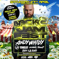 Back2Bounce & JamFest Presents Andy Whitby (Adult Only) at Hooton Lodge Farm
