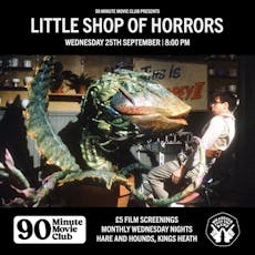 H&H x WPTR 90 Minute Movie Club: Little Shop of Horrors at Hare And Hounds Kings Heath