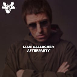 Liam Gallagher Etihad Afterparty Tickets | The Venue Nightclub Manchester  | Wed 1st June 2022 Lineup