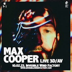 MAX COOPER Live 3D / AV Tickets | Invisible Wind Factory Liverpool  | Fri 10th February 2023 Lineup
