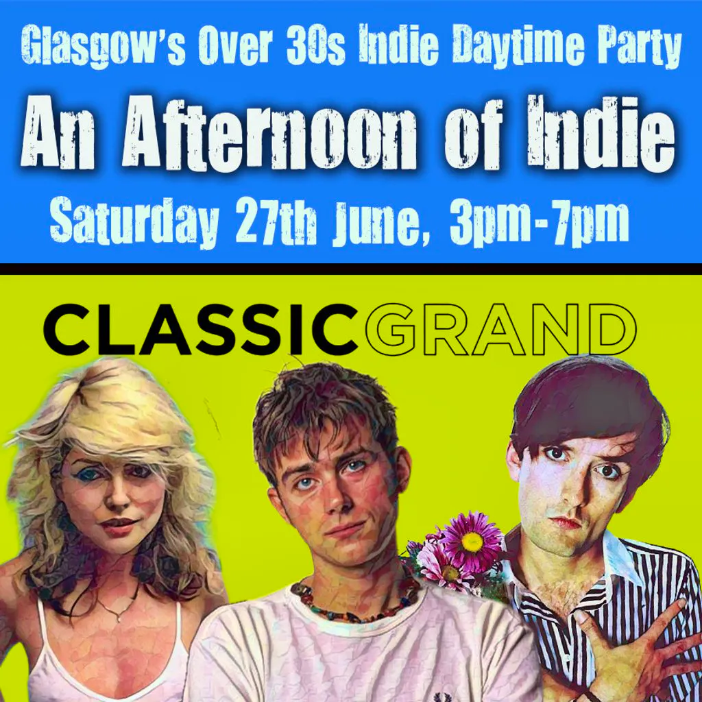 An Afternoon of Indie: GLASGOW (30+ only), 3pm-7pm at The Classic Grand