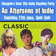 An Afternoon of Indie: GLASGOW (30+ only), 3pm-7pm at The Classic Grand