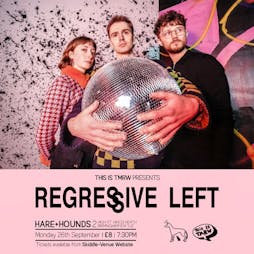 Regressive Left Tickets | Hare And Hounds Birmingham  | Mon 26th September 2022 Lineup