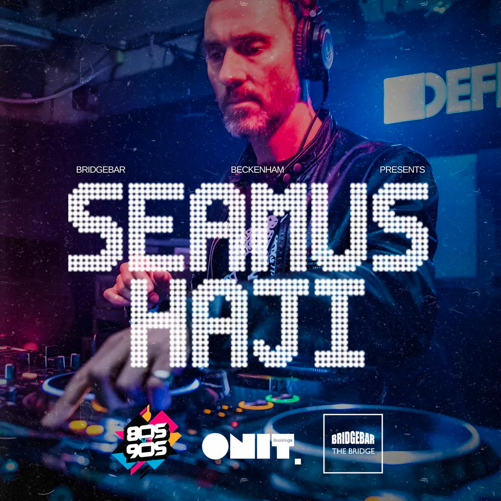 80s vs 90s Night with Seamus Haji at Bridgebar Beckenham