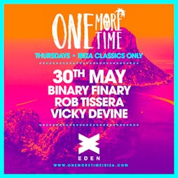 ONE MORE TIME! Ibiza Classics Only 30/05 Tickets | Eden Ibiza Sant Antoni  | Thu 30th May 2024 Lineup