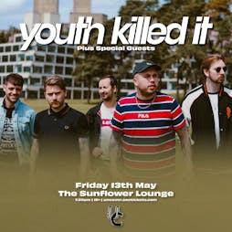 YOUTH KILLED IT Tickets | The Sunflower Lounge Birmingham  | Thu 16th June 2022 Lineup