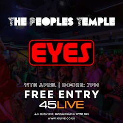 BAND TAKEOVER: Eyes & The Peoples Temple | 45Live Kidderminster  | Thu 11th April 2024 Lineup