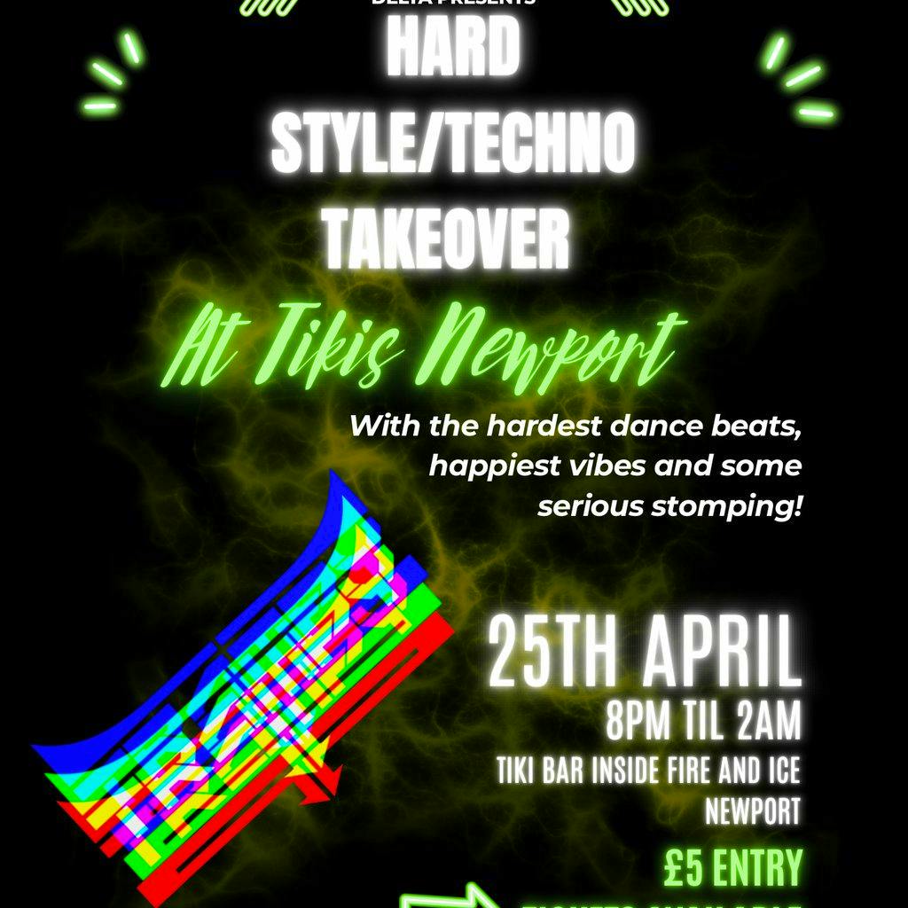 Delta Takeover Tikis Hardstyle at Fire And Ice , Newport