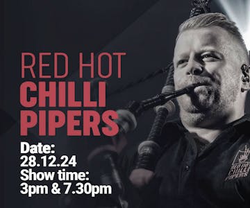 The Red Hot Chilli Pipers - 7.30pm