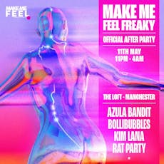 Make Me Feel Freaky (AFTER PARTY) at The Loft MCR