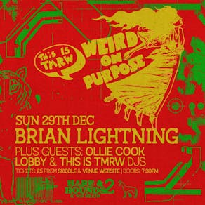 Weird On Purpose Xmas Special w/ Brian Lightning, Ollie Cook ++