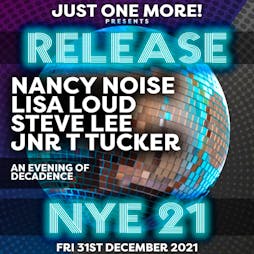 JUST ONE MORE presents RELEASE NYE 2021 Tickets | Prive Lounge Bar  Bromley  | Fri 31st December 2021 Lineup