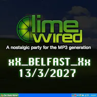 LIMEWIRED: A 2000s Nostalgia Party - Belfast (Sat 13th March) at The Limelight Belfast