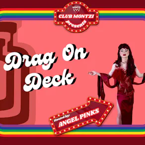 CLUB MONTZI: Drag on Deck