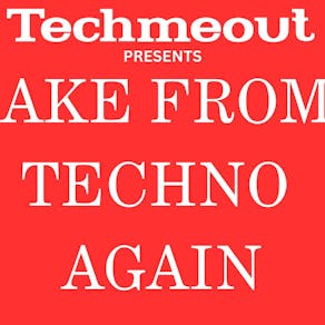 Techmeout Presents - Make Frome Techno Again' Part 2