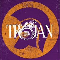 Trojan Sound System + Radio Riddler Tickets | Camp And Furnace Liverpool   | Sat 26th March 2022 Lineup