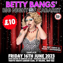 Betty Bang's Big Night of Cabaret Tickets | Thatto Heath Labour Club St. Helens  | Fri 16th June 2023 Lineup