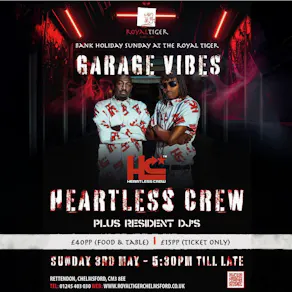Garage Vibes Ft Heartless Crew @ The Royal Tiger