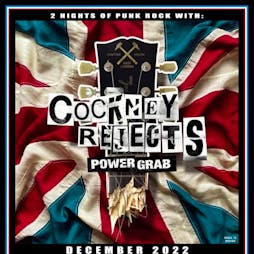 Cockney Rejects - Power Grab Tickets | The Cricketers Westcliff On Sea  | Fri 16th December 2022 Lineup