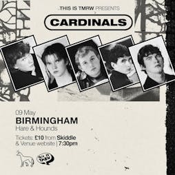 Cardinals Tickets | Hare And Hounds Kings Heath Birmingham  | Thu 9th May 2024 Lineup