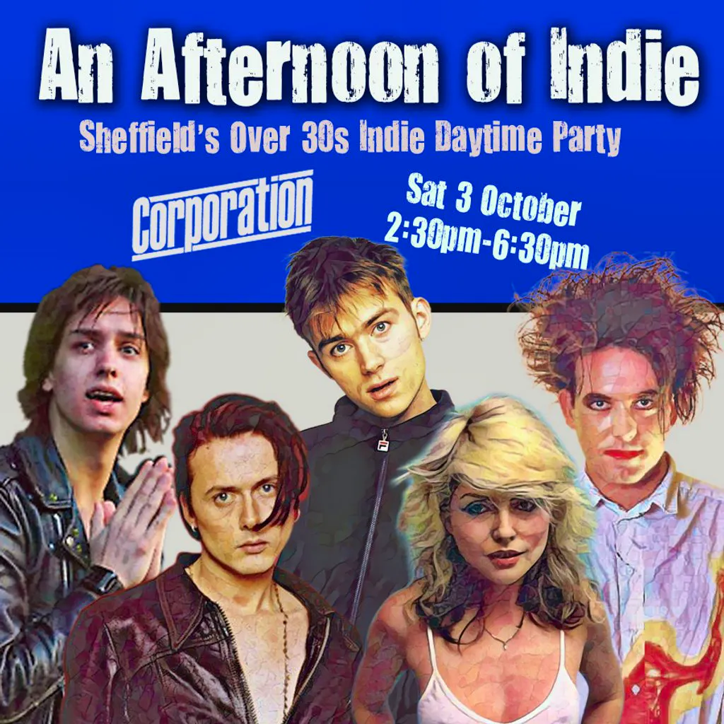 An Afternoon of Indie: SHEFFIELD (Over 30s Only) 2:30pm-6:30pm at Corporation Sheffield