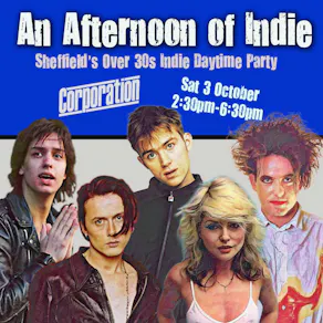 An Afternoon of Indie: SHEFFIELD (Over 30s Only) 2:30pm-6:30pm