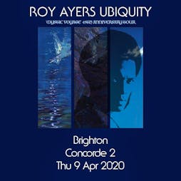 Roy Ayers Ubiquity 'Mystic Voyage' 45th Anniversary Tickets | The Concorde 2 Brighton  | Thu 24th February 2022 Lineup