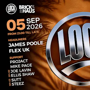 1 Year of LOCA: With James Poole & Flex (UK)