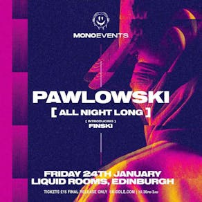 MonoEvents Presents: Pawlowski All Night Long