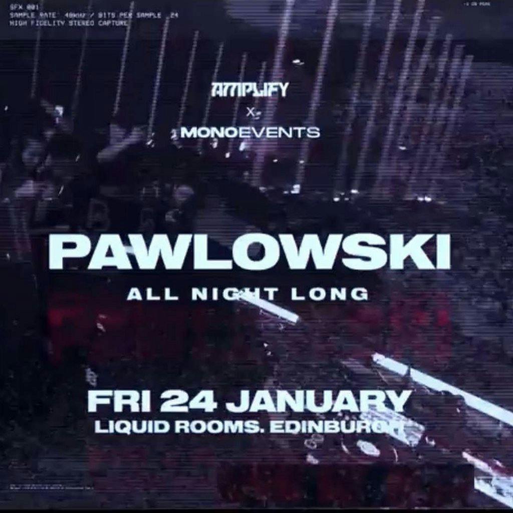 Tickets Amplify x MonoEvents Presents Pawlowski All Night Long The