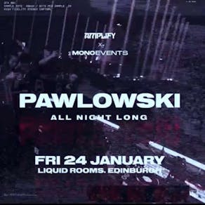 Amplify x MonoEvents Presents: Pawlowski All Night Long