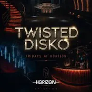 TWISTED DISKO Fridays at Horizon at Horizon Club