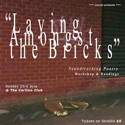Morsel poetry workshop: Laying amongst the bricks Tickets | The Carlton Club Manchester Manchester  | Sun 23rd June 2024 Lineup