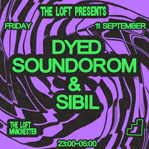 The Loft: Dyed Soundorom & Sibil