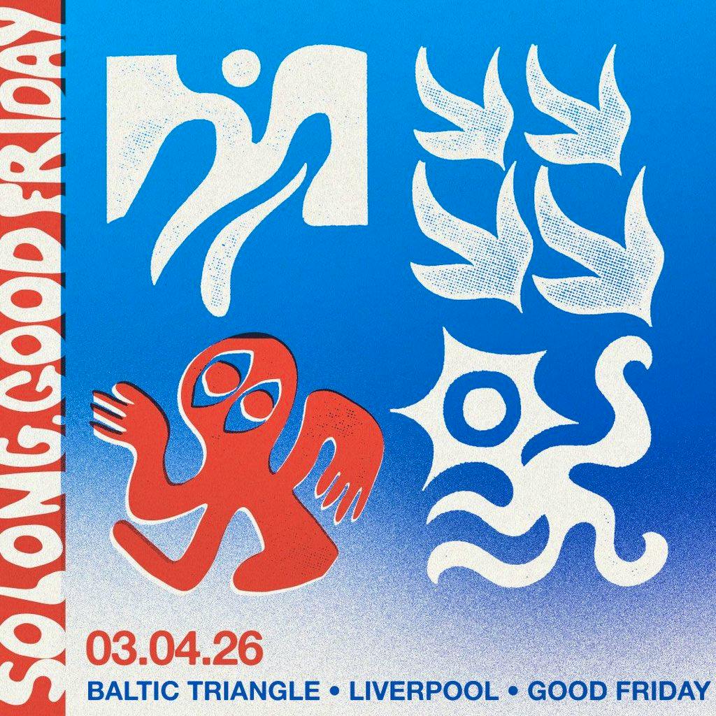 So Long Good Friday at Baltic Triangle