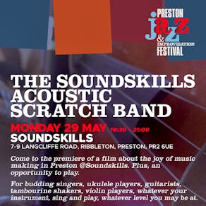 Preston Music Histories +  The Soundskills Acoustic Scratch Band