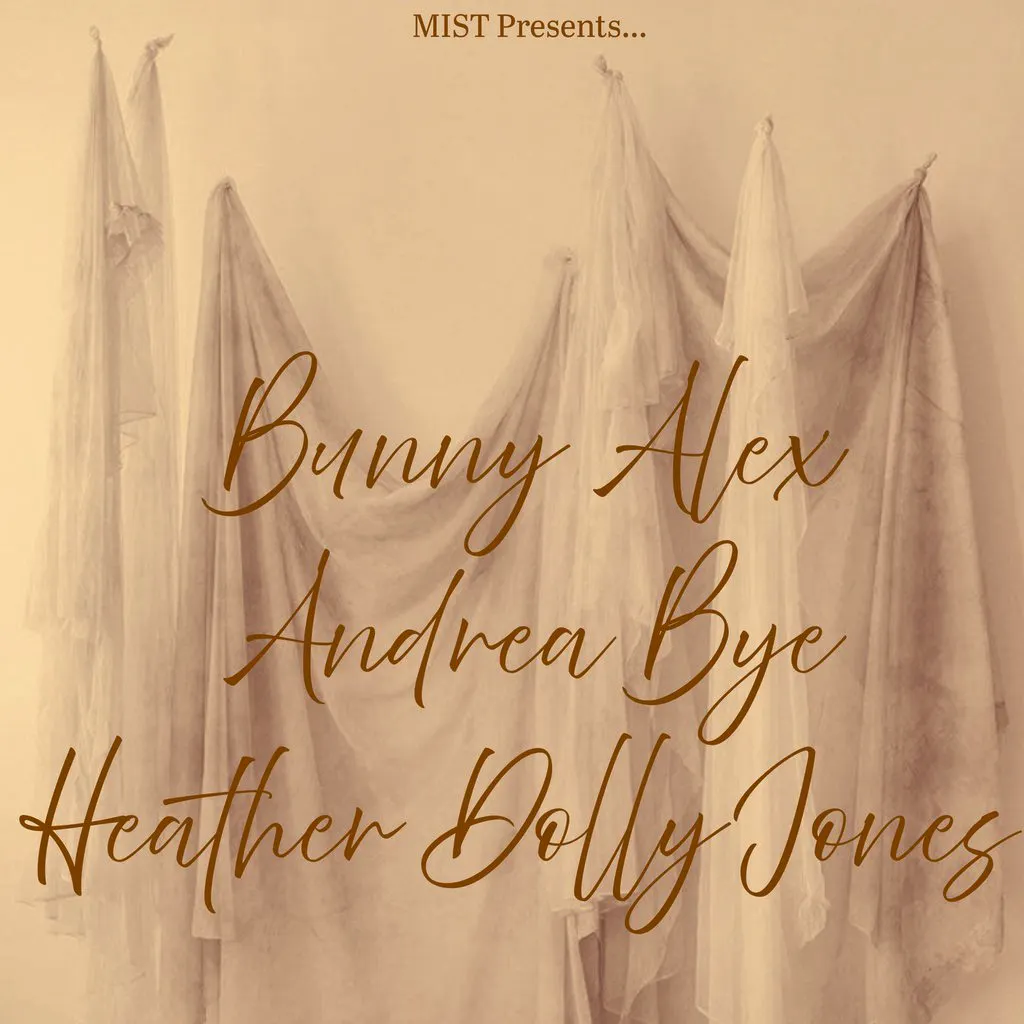 MIST Presents: Andrea Bye, Heather Dolly Jones, Bunny Alex at The Jacaranda Club
